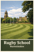 Illustrated Rugby School Warwickshire travel poster showing the Close, rugby posts and historic school buildings.